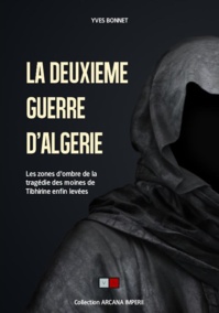 La deuxième guerre d’Algérie, ou comment contenir le terrorisme islamiste La deuxième guerre d’Algérie, ou comment contenir le terrorisme islamiste