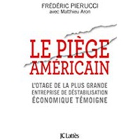 La politique américaine de déstabilisation des fleurons industriels français  à la lumière de l’affaire Pierucci