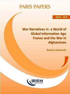 War narratives in a world of global information Age : France and the war in Afghanistan War narratives in a world of global information Age : France and the war in Afghanistan