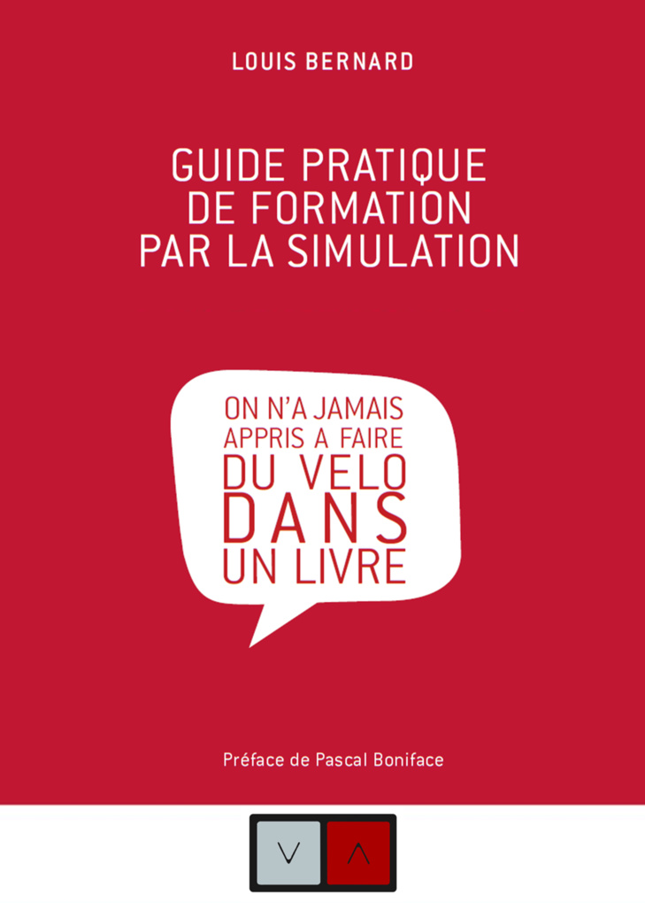 Découvrez le « Guide pratique de formation par la simulation » Découvrez le « Guide pratique de formation par la simulation »