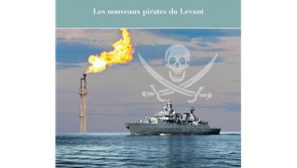 Charalambos Petinos: La guerre du gaz en Méditerranée orientale, les nouveaux pirates du Levant